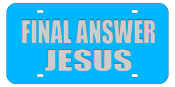 FINAL ANSWER JESUS LIGHT BLUE LASER LICENSE PLATE