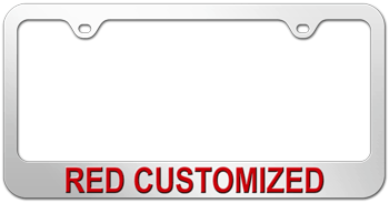 3D CHROME LICENSE PLATE FRAME CUSTOMIZED WITH YOUR MESSAGE IN RED