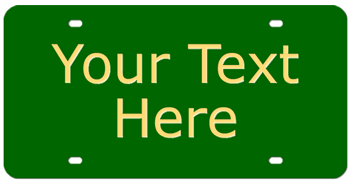 TWO-LINE CUSTOM LASER GREEN LICENSE PLATE - MIRROR-GOLD TEXT Personalized just for you or for a great gift!