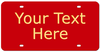 TWO-LINE CUSTOM LASER RED LICENSE PLATE - MIRROR-GOLD TEXT Personalized just for you or for a great gift!