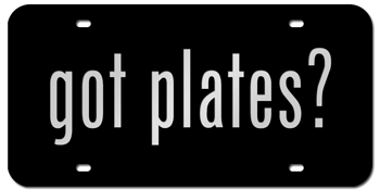 GOT ? PLATE BLACK WITH SILVER LETTERS - Personalized just for you or for a great gift!