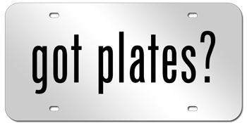 GOT ? PLATE MIRROR SILVER WITH BLACK LETTERS - Personalized just for you or for a great gift!