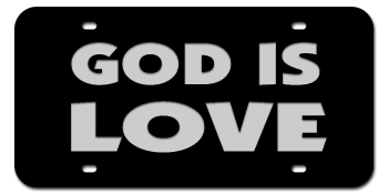 GOD IS LOVE BLACK LASER LICENSE PLATE