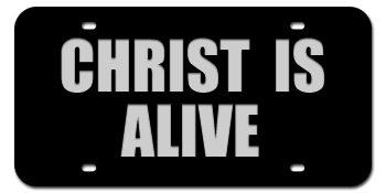 CHRIST IS ALIVE BLACK LASER LICENSE PLATE