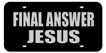 FINAL ANSWER JESUS BLACK LASER LICENSE PLATE