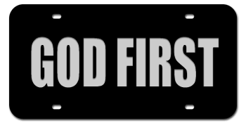 GOD FIRST BLACK LASER LICENSE PLATE