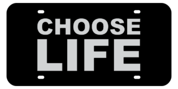 CHOOSE LIFE BLACK LASER LICENSE PLATE