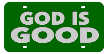 GOD IS GOOD GREEN LASER LICENSE PLATE