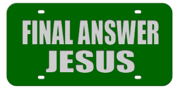 FINAL ANSWER JESUS GREEN LASER LICENSE PLATE