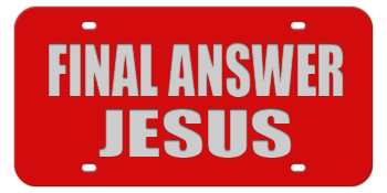FINAL ANSWER JESUS RED LASER LICENSE PLATE