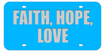 FAITH HOPE AND LOVE LIGHT BLUE LASER LICENSE PLATE
