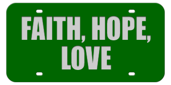 FAITH HOPE AND LOVE GREEN LASER LICENSE PLATE