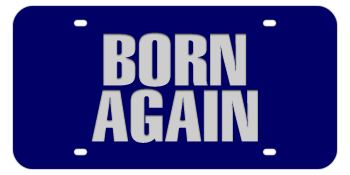 BORN AGAIN BLUE LASER LICENSE PLATE