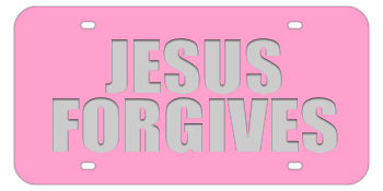 JESUS FORGIVES PINK LASER LICENSE PLATE