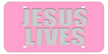 JESUS LIVES PINK LASER LICENSE PLATE