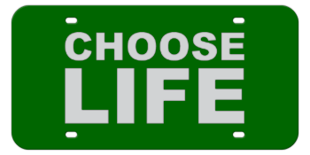 CHOOSE LIFE GREEN LASER LICENSE PLATE