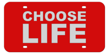 CHOOSE LIFE RED LASER LICENSE PLATE