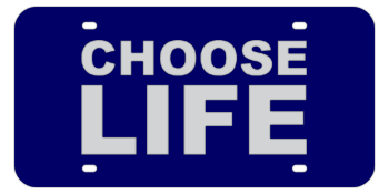 CHOOSE LIFE BLUE LASER LICENSE PLATE