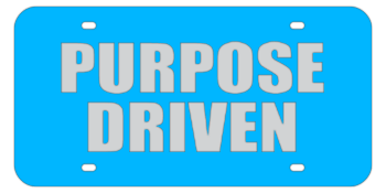 PURPOSE DRIVEN LIGHT BLUE LASER LICENSE PLATE